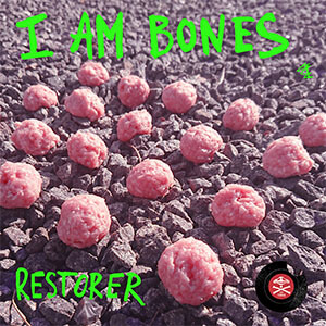 I Am Bones - Restorer