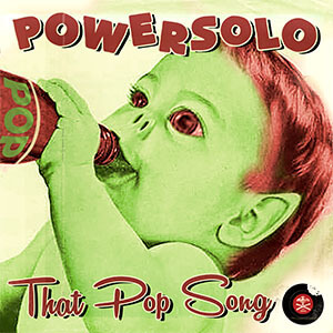 PowerSolo - That Pop Song